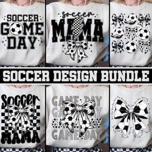 May include: White sweatshirts with soccer-themed designs. The designs include soccer balls, bows, and text such as "Soccer Game Day" and "Soccer Mama". The image also includes the text "Soccer Design Bundle".