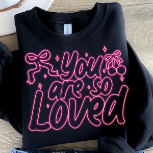 Coquette Bow You Are So Loved Neon PNG, Christian Sublimation Design Bible Verse Shirt Design Christian Coquette PNG