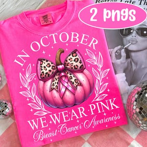 Breast Cancer Awareness PNG, In October We Wear Pink Sublimation, Leopard Ribbon Bow Pumpkin Shirt Design for Women Fall Support Gift