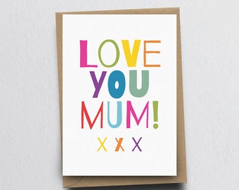 Love You Mum - Card For Mum, Mothers Day Card, Card For Her