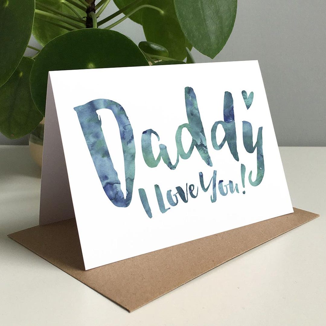 Daddy I Love You Greeting Card - Father's Day Card, Dad Card, Birthday ...