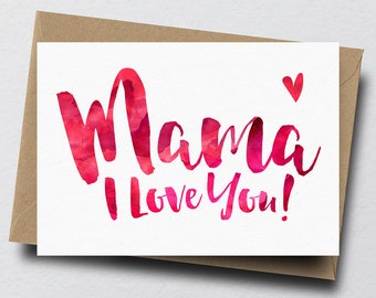 Mama I Love You Greeting Card - Mother's Day Card, Mum Card, Birthday Card for Mom