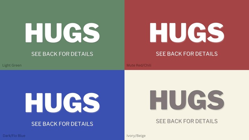 May include: Four different colored squares with the word "HUGS" in white text on a green, red, blue, and beige background. Each square has the text "SEE BACK FOR DETAILS" below the word "HUGS".