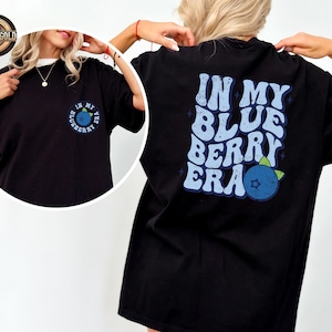 In My Blueberry Era Shirt, Blueberry Lover Shirt, Blueberry Season Shirt, Gardening Shirt, Fruit Lover Gift, Blueberry Vibes, Trendy Shirt