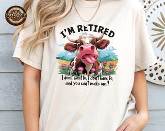 Funny Retired Cow T-Shirt, Retirement Gift For Her