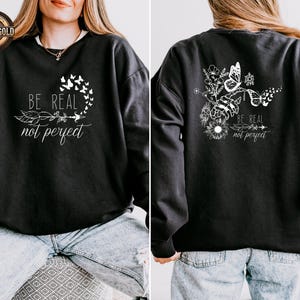 Comfort Colors® Self Love Shirt, Be Real Not Perfect Shirt, Motivational Shirt for Women, Positive Quote Tee, Floral Shirt, Gift For Her image 4