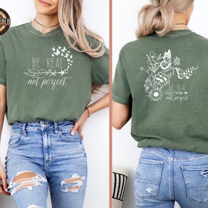Comfort Colors® Self Love Shirt, Be Real Not Perfect Shirt, Motivational Shirt for Women, Positive Quote Tee, Floral Shirt, Gift For Her image 8