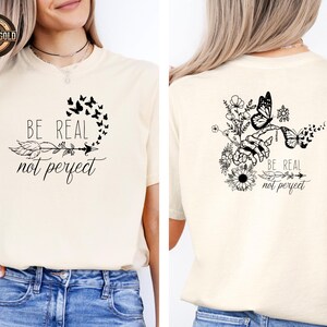 Comfort Colors® Self Love Shirt, Be Real Not Perfect Shirt, Motivational Shirt for Women, Positive Quote Tee, Floral Shirt, Gift For Her image 3