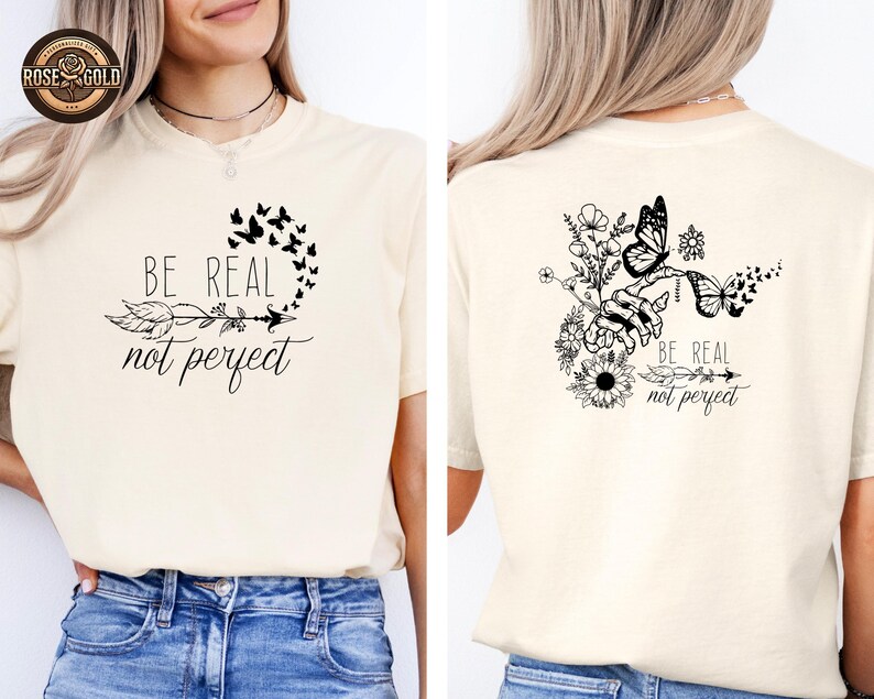 Comfort Colors® Self Love Shirt, Be Real Not Perfect Shirt, Motivational Shirt for Women, Positive Quote Tee, Floral Shirt, Gift For Her image 3
