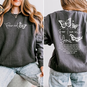 Fear Not Christian Sweatshirt, Isaiah 41:10 Bible Verse, Comfort Colors Shirt image 1