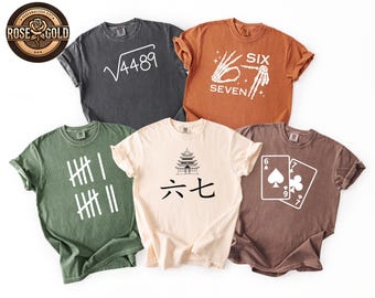 Comfort Colors® Sarcastic 6 7 Meme Shirt, Six Seven Sweatshirt, Funny Matching Shirts