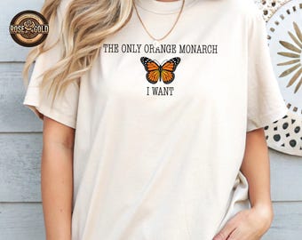Only Orange Monarch Shirt, Political Nature TShirt, Anti Monarchy Butterfly Outfit, Liberal Democracy Tee