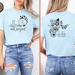 Comfort Colors® Self Love Shirt, Be Real Not Perfect Shirt, Motivational Shirt for Women, Positive Quote Tee, Floral Shirt, Gift For Her image 6