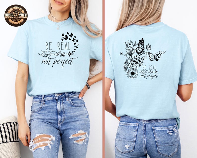 Comfort Colors® Self Love Shirt, Be Real Not Perfect Shirt, Motivational Shirt for Women, Positive Quote Tee, Floral Shirt, Gift For Her image 6