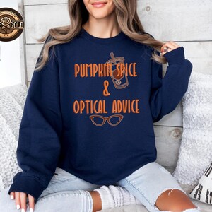 Funny Optometrist Fall Sweatshirt: Pumpkin Spice & Optical Advice Shirt