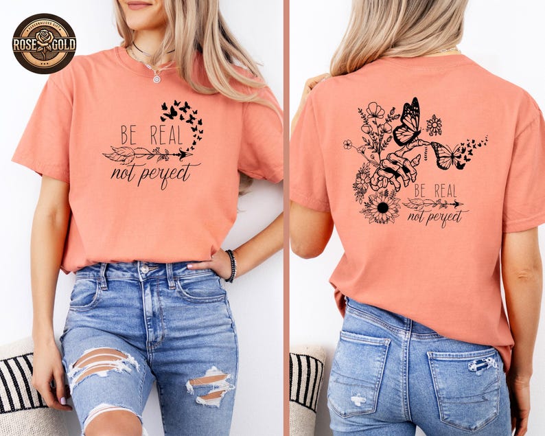 Comfort Colors® Self Love Shirt, Be Real Not Perfect Shirt, Motivational Shirt for Women, Positive Quote Tee, Floral Shirt, Gift For Her image 2