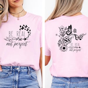 Comfort Colors® Self Love Shirt, Be Real Not Perfect Shirt, Motivational Shirt for Women, Positive Quote Tee, Floral Shirt, Gift For Her image 5