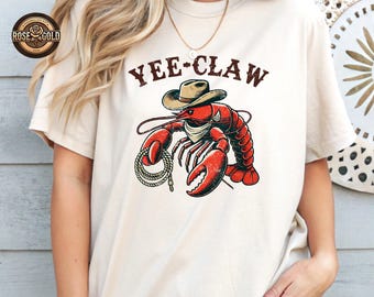 Yee Claw Lobster Shirt, Western Crawfish Shirt, Funny Southern Shirt, Lobster Lover Shirt, Sarcastic Shirt, Funny Country Shirt, Sassy Shirt