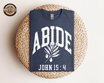 Abide Christian T-Shirt, Bible Verse John 15:4