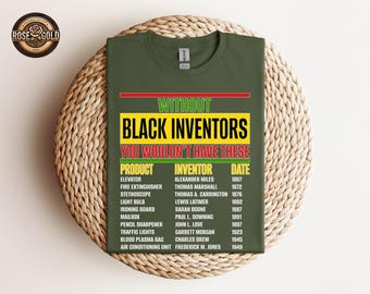 Black Inventors Shirt, Black History Shirt, Black Culture Shirt, African American Shirt, Black History Month Shirt, BLack Lives Matter Shirt