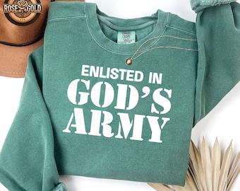 Comfort Colors Enlisted in God's Army Sweatshirt, Christian Military Shirt