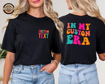 Personalized In My Era Shirt, In My Custom Era Shirt, Wavy Custom Era Shirt, Custom Text Era Shirt, Custom Text Shirt, Retro Custom Shirt