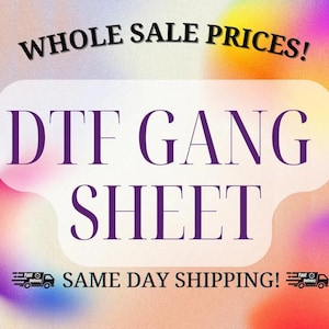 Custom DTF Gang Sheet | Ready to Press Heat Transfers | Full Color Durable Prints | Bulk Wholesale DTF Transfers