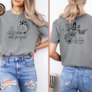 Comfort Colors® Self Love Shirt, Be Real Not Perfect Shirt, Motivational Shirt for Women, Positive Quote Tee, Floral Shirt, Gift For Her image 7