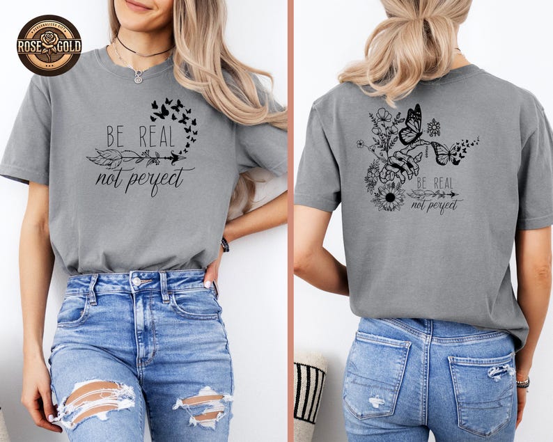 Comfort Colors® Self Love Shirt, Be Real Not Perfect Shirt, Motivational Shirt for Women, Positive Quote Tee, Floral Shirt, Gift For Her image 7