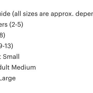 May include: Text on a white background reads "Updated Sizing Guide (all sizes are approx. depending on design): 5.5 inches = Toddlers (2-5), 6 inches = Kids (6-8), 6.5 inches = Kids (9-13), 6.75 inches = Adult Small, 7 - 7.25 inches = Adult Medium, 7.5 inches = Adult Large."