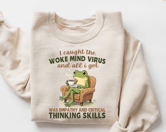 Woke Mind Virus Sweatshirt Empathy Critical Thinking Crewneck, Liberal Political Satire Shirt, Progressive Activist Tee, Frog Graphic
