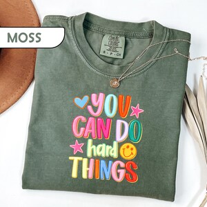 Comfort Colors® You Can Do Hard Things Shirt, Growth Mindset Teacher Tee, Mental Health Awareness Shirt, Motivational Back to School Tee