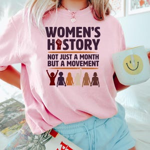 Women's History Sweatshirt, Not Just A Month But A Movement Crewneck, Feminist Empowerment Shirt, Women's Rights Gift Tee, Social Justice image 6