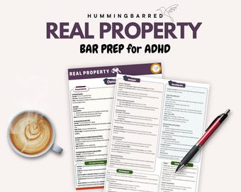Bar Prep for ADHD students, Real Property outline, Real Property Swift Sheet for July 2025, UBE outlines, Bar exam outlines