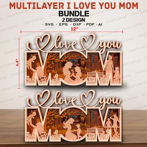 May include: A multilayer wooden sign that reads "I Love You Mom" with a heart design. The sign is 12 inches wide and 6.4 inches tall. The design includes silhouettes of a mother and child, a cityscape, and the text "Bundle 2 Design".