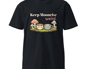 Keep Moonrise Weird T-Shirt – Coffee, Mushrooms, Whimsical Graphic Tee