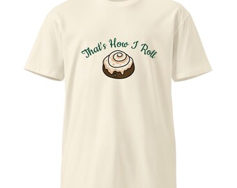 That's How I Roll - Unisex premium t-shirt