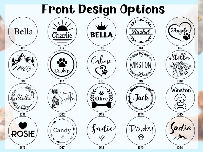 Puede incluir: Una cuadr&iacute;cula de veinte opciones de dise&ntilde;o circulares en blanco y negro, etiquetadas de D1 a D20 bajo el t&iacute;tulo Front Design Options. Cada c&iacute;rculo presenta una tipograf&iacute;a &uacute;nica, nombres como Bella, Charlie y Stella, e iconos que incluyen corazones, huellas, monta&ntilde;as y elementos florales.