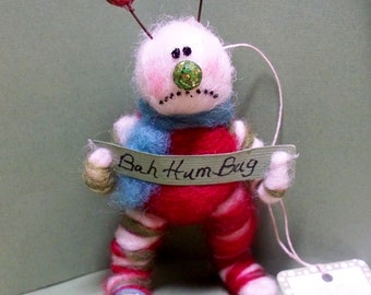 Bah Hum Bug Felted Wool Ornament...Made to Order...  Please check shipping time