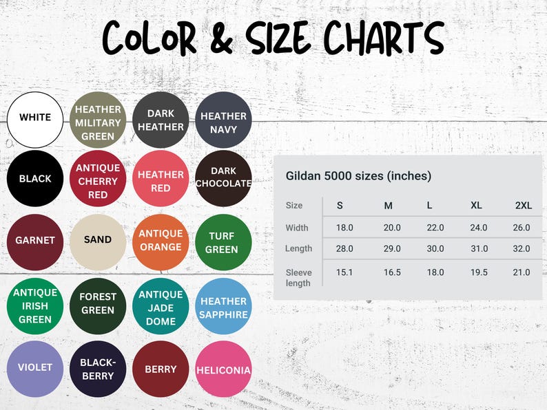 May include: Color and size chart for Gildan 5000 t-shirts. The chart shows the measurements in inches for sizes S, M, L, XL, and 2XL. The chart also shows a variety of colors available for the t-shirts, including white, black, garnet, sand, antique orange, turf green, antique Irish green, forest green, antique jade dome, heather sapphire, violet, black-berry, berry, and heliconia.