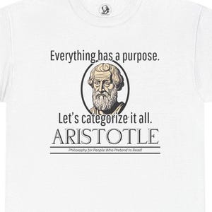 Aristotle Humor Tee: Teleology Parody - Nerdy Philosophy T-Shirt