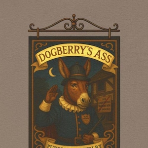 Shakespeare Gifts - Dogberry&#39;s Ass Shakespeare T-Shirt - Much Ado About Nothing Pun Shirt - Theatre Nerd Gift