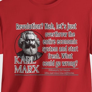Funny Political Philosophy Tee: Karl Marx Parody  - Lets Overthrow the System, Cotton