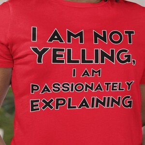 Teacher Appreciation T-shirt: katoen &quot;I Am Not Yelling...&quot;