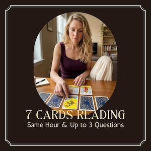 Könnte beinhalten: Eine Frau führt eine Tarotkartenlesung durch. Der Text lautet "7 CARDS READING" und "Same Hour & Up to 3 Questions". Sie trägt ein bordeauxfarbenes Oberteil und sitzt an einem Holztisch, umgeben von Tarotkarten.