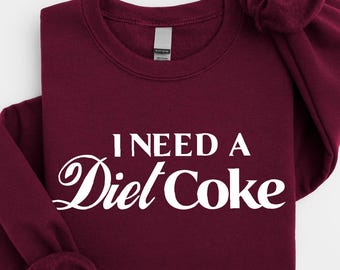 I Need A Diet Coke Sweatshirt, Diet Coke Social Club Shirt, Coke Lover Gifts, Funny Soda Sweater