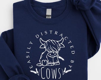 Easily Distracted By Cows Sweatshirt, Farm Animal Shirt, Funny Cow Shirt, Highland Cow Sweatshirt, Humorous Saying Tee, Country Western Cow