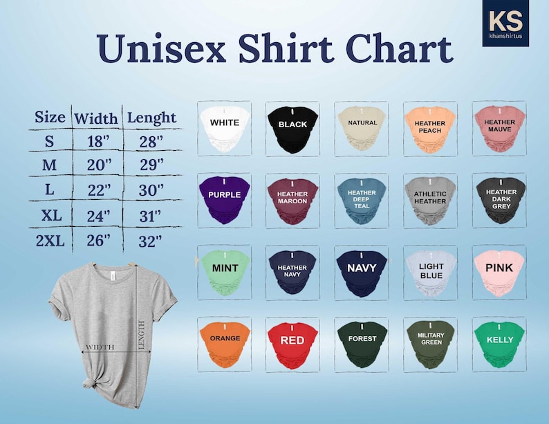 May include: Unisex shirt size chart with measurements in inches. The chart shows different colors of shirts, including white, black, natural, heather peach, heather mauve, purple, heather maroon, heather deep teal, athletic heather, heather dark grey, mint, heather navy, navy, light blue, pink, orange, red, forest, military green, and kelly.