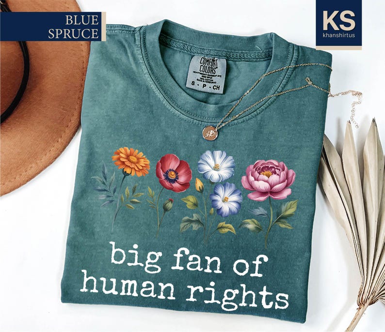 Big Fan of Human Rights Comfort Colors T-shirt, Floral Equality Shirt ...