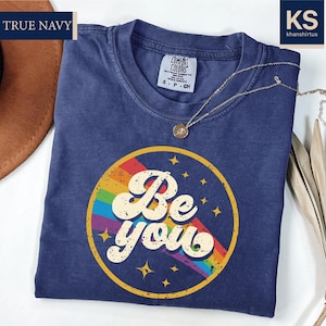 Be You Comfort Colors T-Shirt, Rainbow Pride Shirt, Pride Celebration Shirt, Gay Rights Shirt, LGBTQ T-Shirt, Pride Month Tee